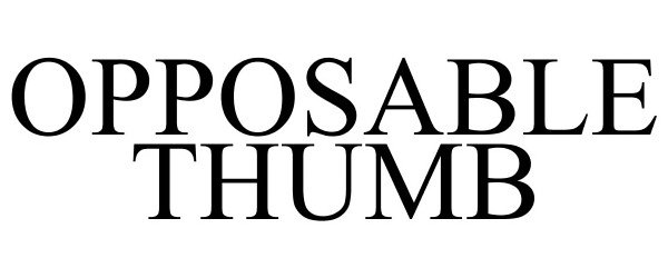 Trademark Logo OPPOSABLE THUMB