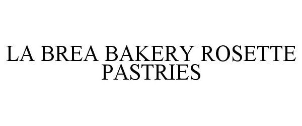  LA BREA BAKERY ROSETTE PASTRIES