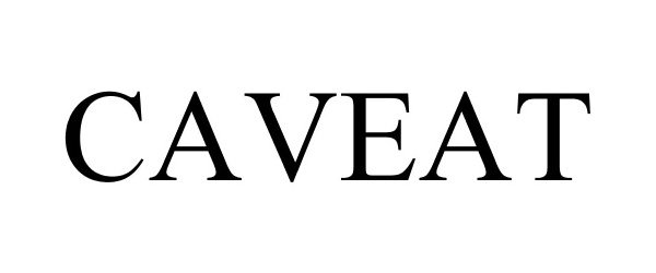 Trademark Logo CAVEAT