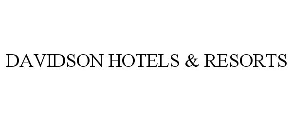  DAVIDSON HOTELS &amp; RESORTS