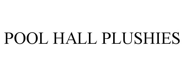 Trademark Logo POOL HALL PLUSHIES