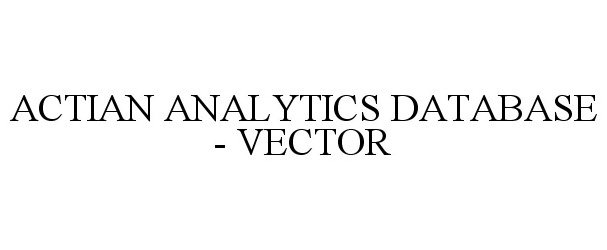 Trademark Logo ACTIAN ANALYTICS DATABASE - VECTOR