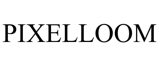 Trademark Logo PIXELLOOM