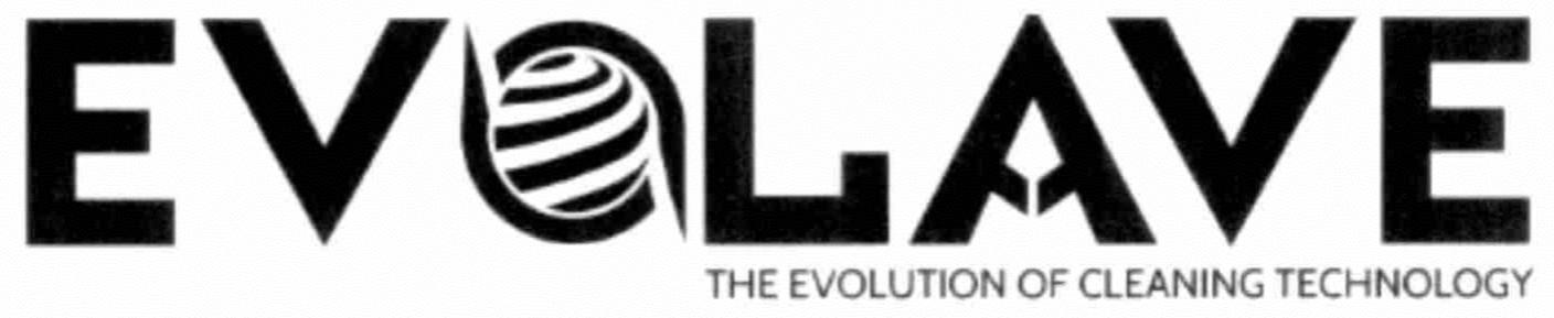 Trademark Logo EVOLAVE THE EVOLUTION OF CLEANING TECHNOLOGY