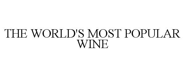  THE WORLD'S MOST POPULAR WINE