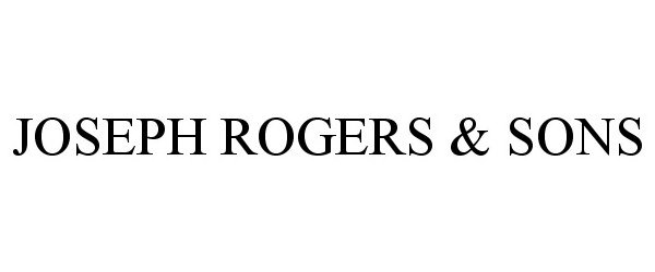  JOSEPH ROGERS &amp; SONS