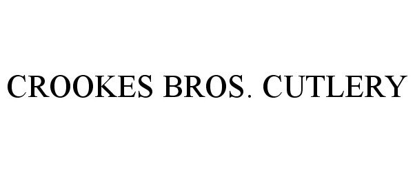 Trademark Logo CROOKES BROS. CUTLERY
