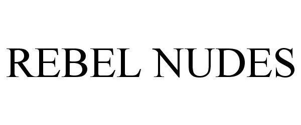 Trademark Logo REBEL NUDES