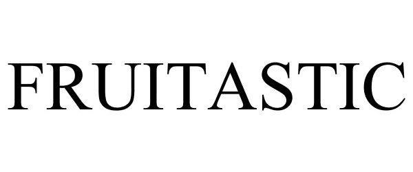 Trademark Logo FRUITASTIC