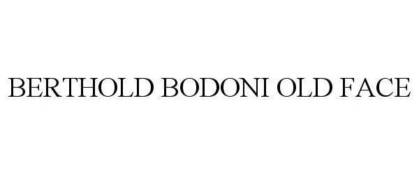 BERTHOLD BODONI OLD FACE