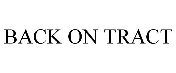 Trademark Logo BACK ON TRACT