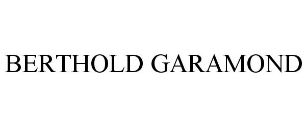 Trademark Logo BERTHOLD GARAMOND