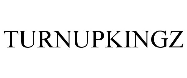 Trademark Logo TURNUPKINGZ