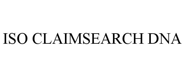 Trademark Logo ISO CLAIMSEARCH DNA