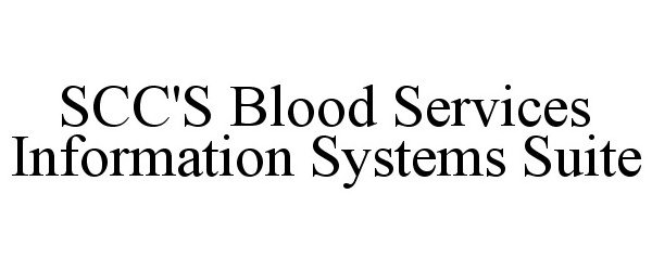 Trademark Logo SCC'S BLOOD SERVICES INFORMATION SYSTEMS SUITE