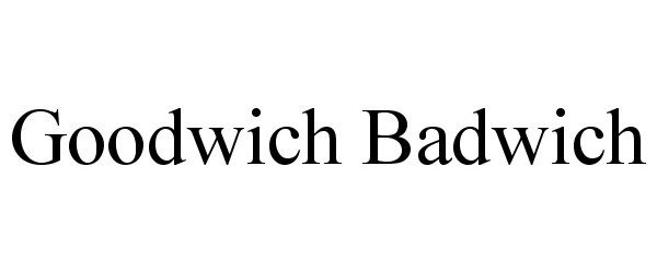  GOODWICH BADWICH