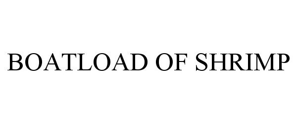 Trademark Logo BOATLOAD OF SHRIMP
