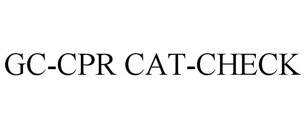 Trademark Logo GC-CPR CAT-CHECK