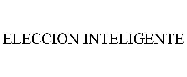Trademark Logo ELECCION INTELIGENTE