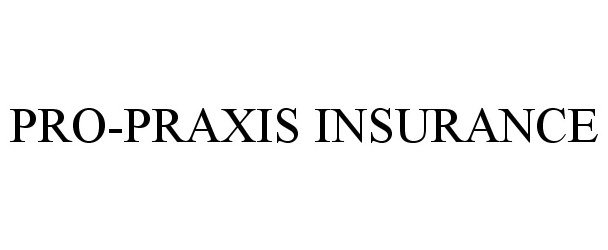 Trademark Logo PRO-PRAXIS INSURANCE