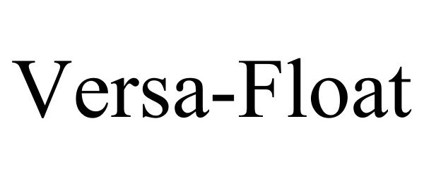 Trademark Logo VERSA-FLOAT