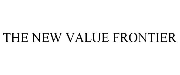  THE NEW VALUE FRONTIER