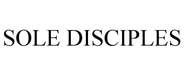 Trademark Logo SOLE DISCIPLES