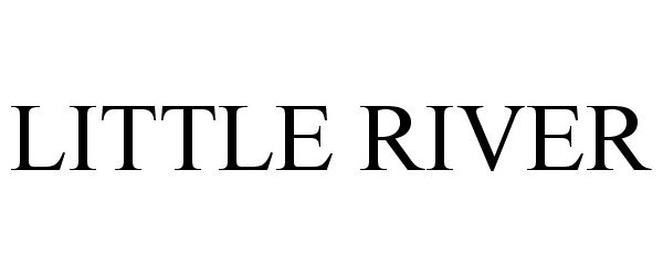 Trademark Logo LITTLE RIVER