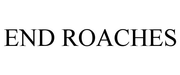 Trademark Logo END ROACHES
