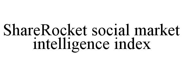 Trademark Logo SHAREROCKET SOCIAL MARKET INTELLIGENCE INDEX