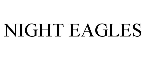 Trademark Logo NIGHT EAGLES