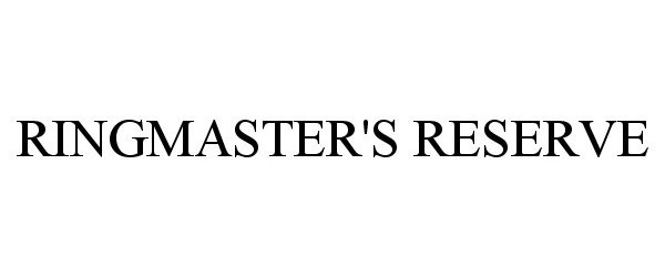 Trademark Logo RINGMASTER'S RESERVE