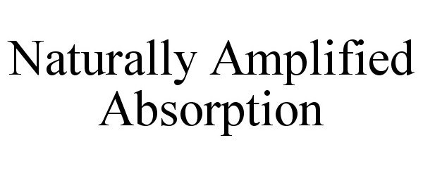 Trademark Logo NATURALLY AMPLIFIED ABSORPTION