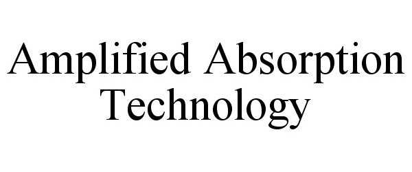 Trademark Logo AMPLIFIED ABSORPTION TECHNOLOGY