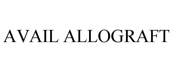 Trademark Logo AVAIL ALLOGRAFT