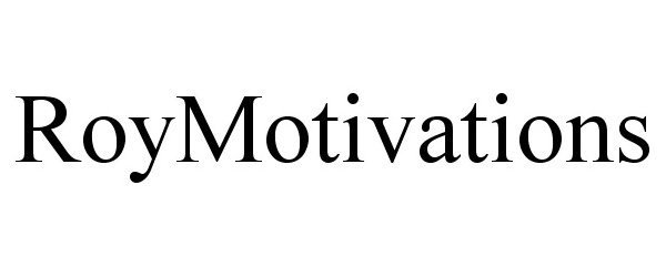 Trademark Logo ROYMOTIVATIONS