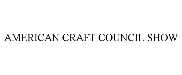  AMERICAN CRAFT COUNCIL SHOW