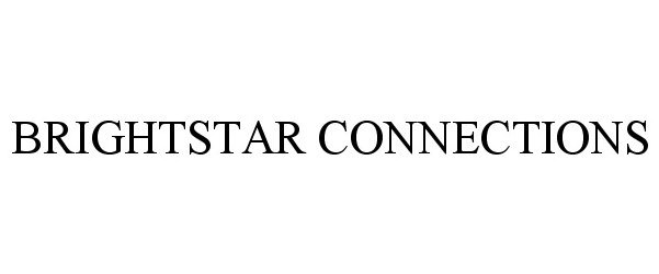 Trademark Logo BRIGHTSTAR CONNECTIONS