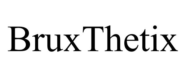 Trademark Logo BRUXTHETIX