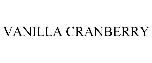 Trademark Logo VANILLA CRANBERRY