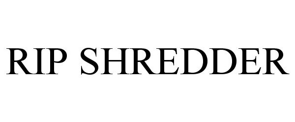 Trademark Logo RIP SHREDDER