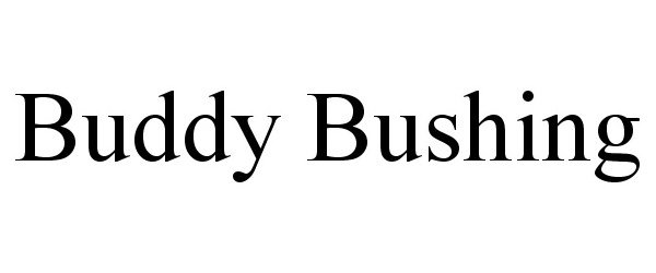  BUDDY BUSHING