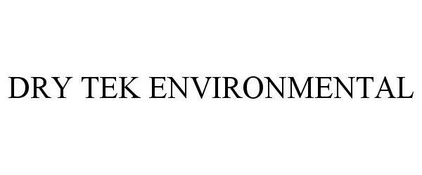  DRY TEK ENVIRONMENTAL