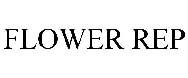 Trademark Logo FLOWER REP