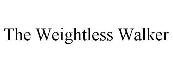  THE WEIGHTLESS WALKER