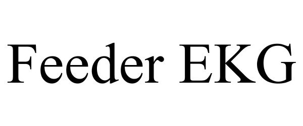 Trademark Logo FEEDER EKG