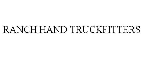  RANCH HAND TRUCKFITTERS