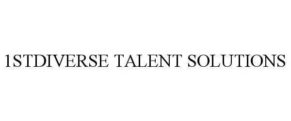 Trademark Logo 1STDIVERSE TALENT SOLUTIONS