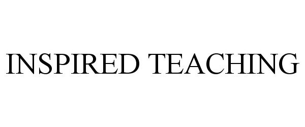Trademark Logo INSPIRED TEACHING