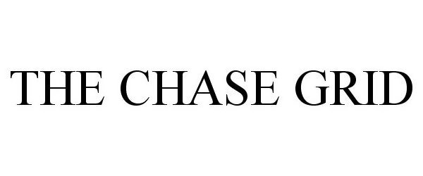 Trademark Logo THE CHASE GRID